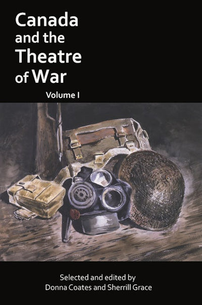 Canada and the Theatre of War Volume I