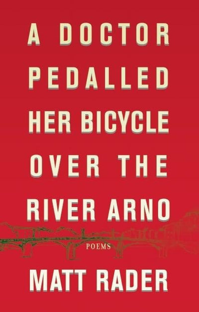 Cover image for A Doctor Pedalled Her Bicycle Over the River Arno, isbn: 9780887842559