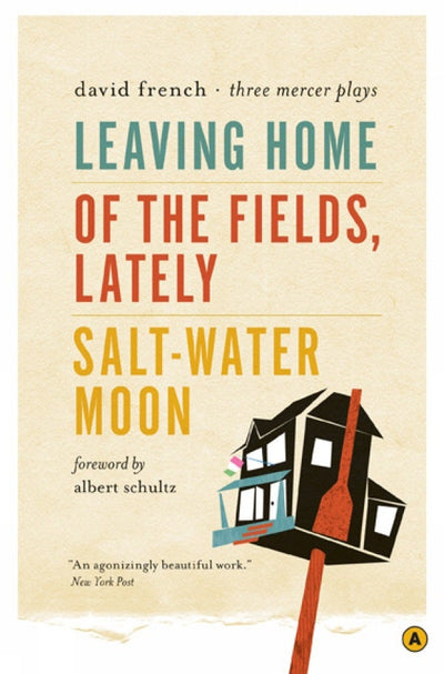 Cover image for Leaving Home, Of the Fields, Lately, and Salt-Water Moon, isbn: 9780887848292