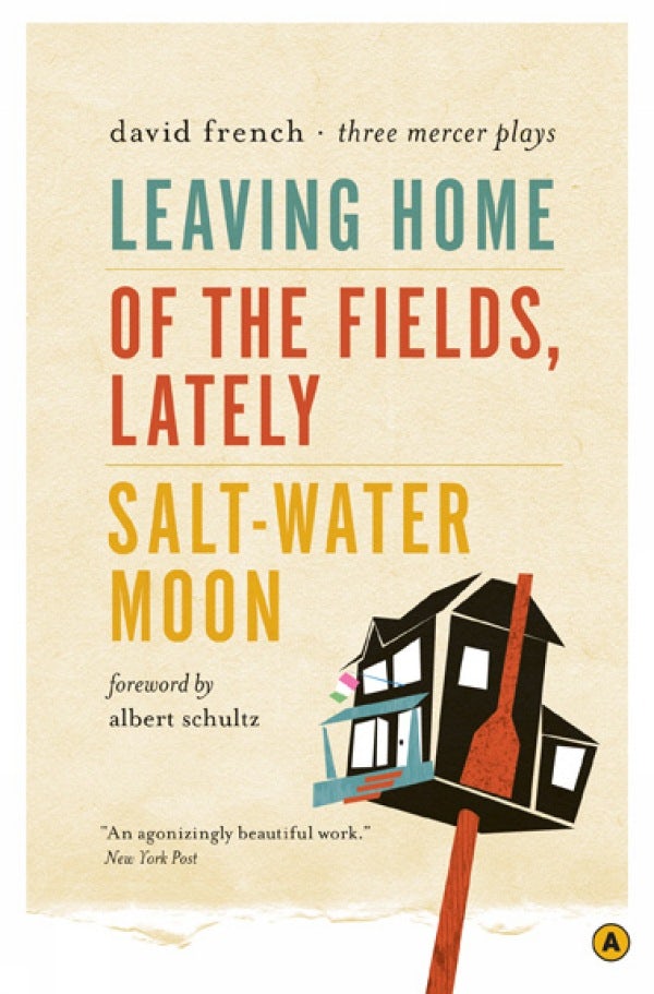 Cover image for Leaving Home, Of the Fields, Lately, and Salt-Water Moon, isbn: 9780887848292