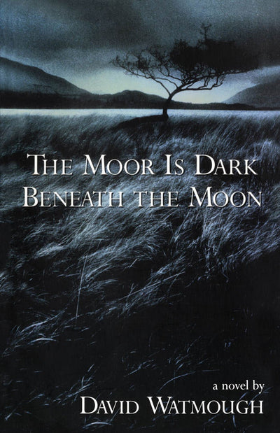 Cover image for The Moor is Dark Beneath the Moon, isbn: 9780888784346
