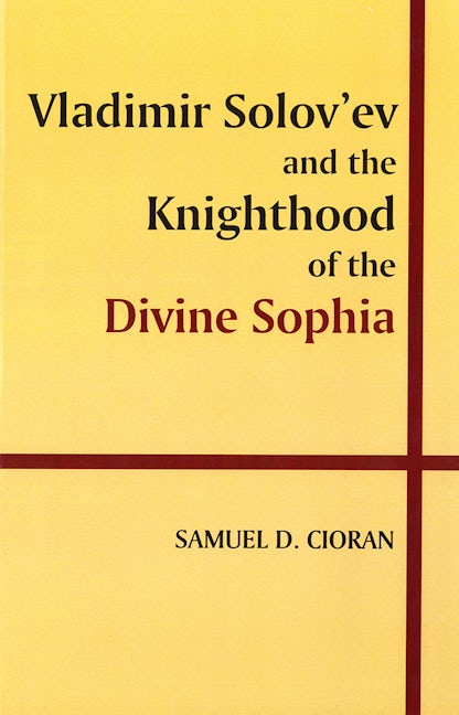 Book cover image for Vladimir Solov’ev and the Knighthood of the Divine Sophia ISBN: 9780889200425
