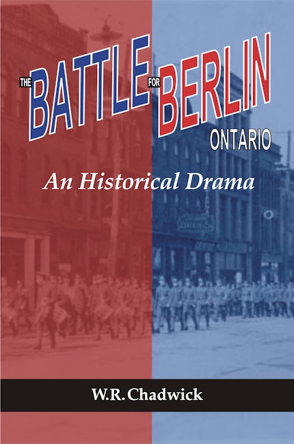 The Battle for Berlin, Ontario