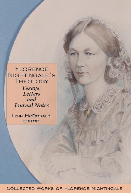 Book cover image for Florence Nightingale’s Theology: Essays, Letters and Journal Notes ISBN: 9780889203716