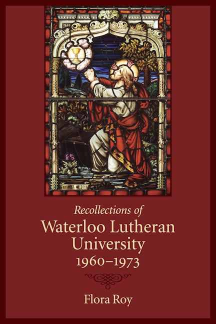 Book cover image for Recollections of Waterloo Lutheran University 1960-1973 ISBN: 9780889205024
