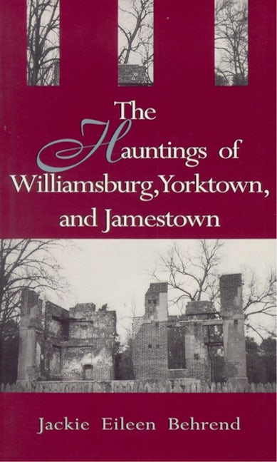 Book cover image for Hauntings of Williamsburg, Yorktown, and Jamestown ISBN: 9780895872104