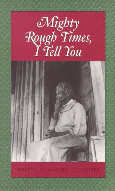 Book cover image for Mighty Rough Times, I tell You ISBN: 9780895872265