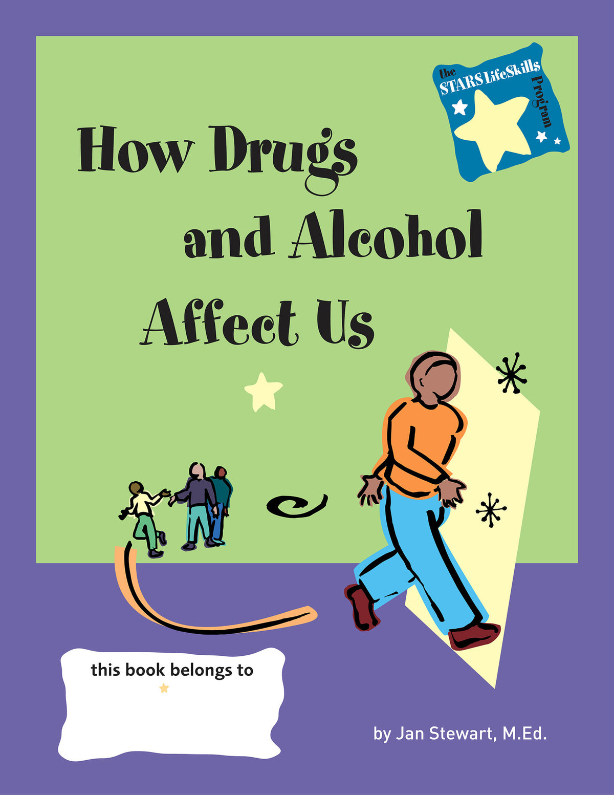 Cover image for STARS: How Drugs and Alcohol Affect Us ISBN 9780897933148