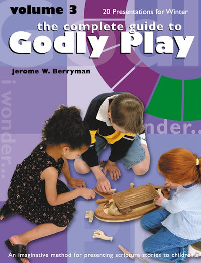 The Complete Guide to Godly Play