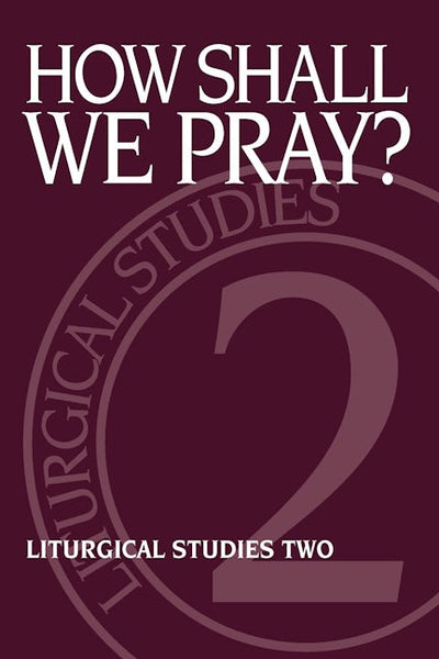 How Shall We Pray?