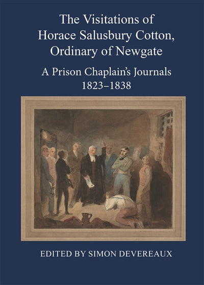 Cover image for The Visitations of Horace Salusbury Cotton, Ordinary of Newgate, isbn: 9780900952517