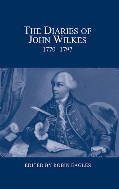 Book cover image for The Diaries of John Wilkes, 1770-1797 ISBN: 9780900952548