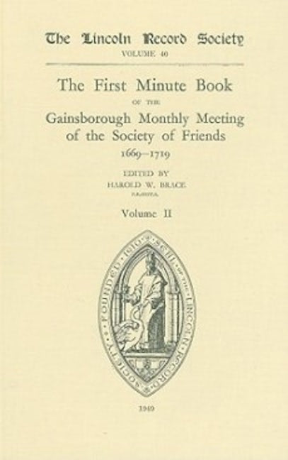 Book cover image for First Minute Book of the Gainsborough Monthly Meeting of the Society of Friends, 1699-1719  II ISBN: 9780901503435