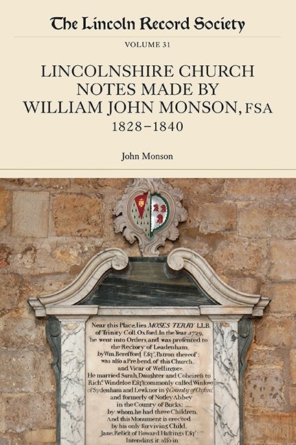 Book cover image for Lincolnshire Church Notes made by William John Monson, FSA, 1828-1840 ISBN: 9780901503725