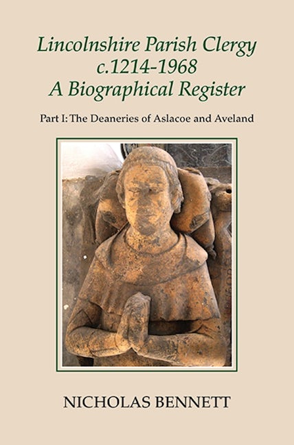 Book cover image for Lincolnshire Parish Clergy, c.1214-1968: A Biographical Register ISBN: 9780901503961