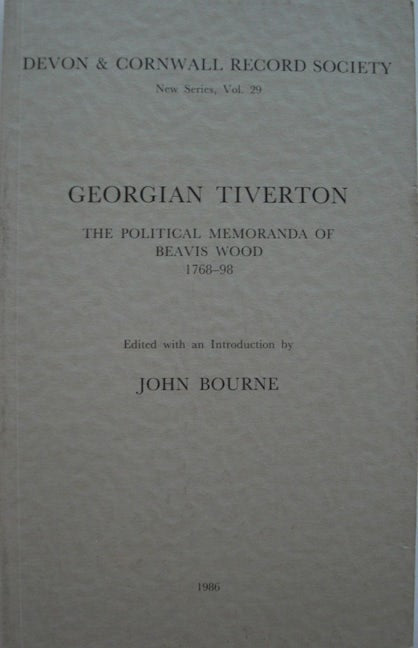 Book cover image for Georgian Tiverton, The Political Memoranda of Beavis Wood 1768-98 ISBN: 9780901853295