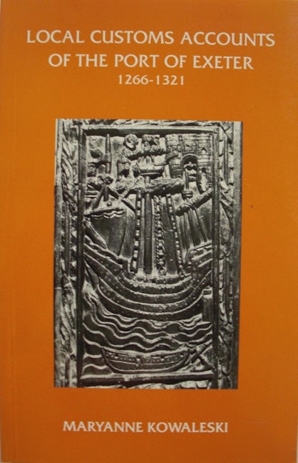 Book cover image for The Local Customs Accounts of the Port of Exeter 1266-1321 ISBN: 9780901853363