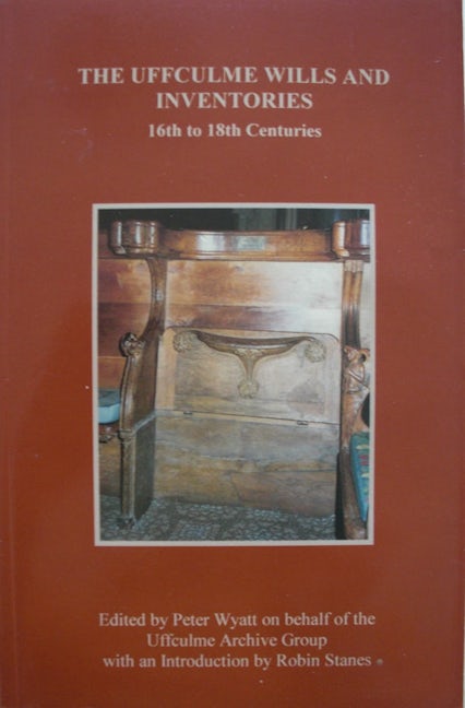 Book cover image for The Uffculme Wills and Inventories, 16th to 18th Centuries ISBN: 9780901853400