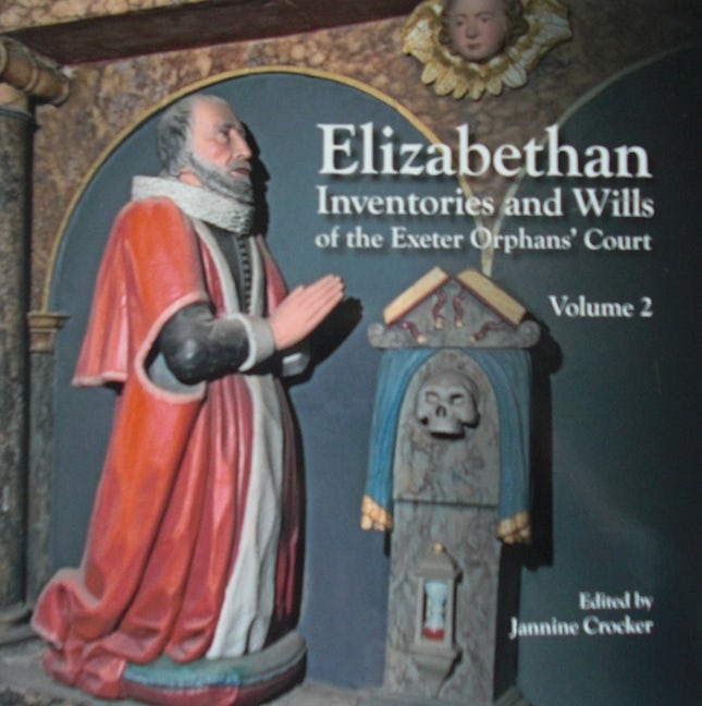 Book cover image for Elizabethan Inventories and Wills of the Exeter OrphansÆ Court, Vol. 2 ISBN: 9780901853578
