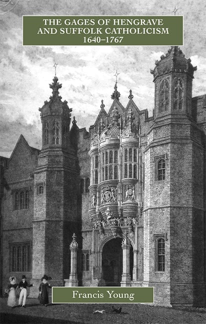 Book cover image for The Gages of Hengrave and Suffolk Catholicism, 1640-1767 ISBN: 9780902832299