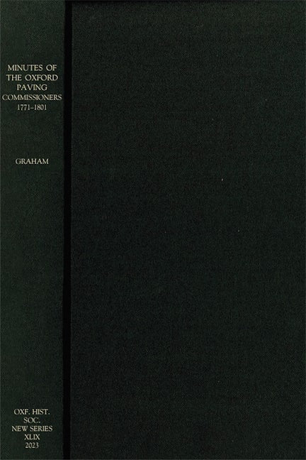 Book cover image for Minutes of the Oxford Paving Commissioners 1771–1801 ISBN: 9780904107302