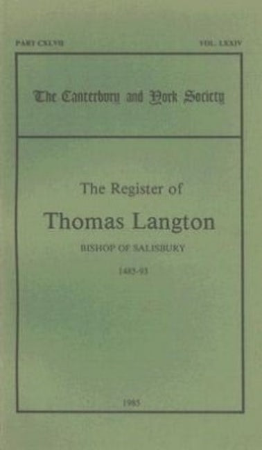 Book cover image for The Register of Thomas Langton, Bishop of Salisbury, 1485-93 ISBN: 9780907239383