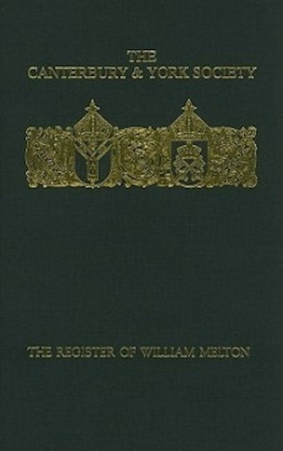 The Register of William Melton, Archbishop of York, 1317-1340, IV