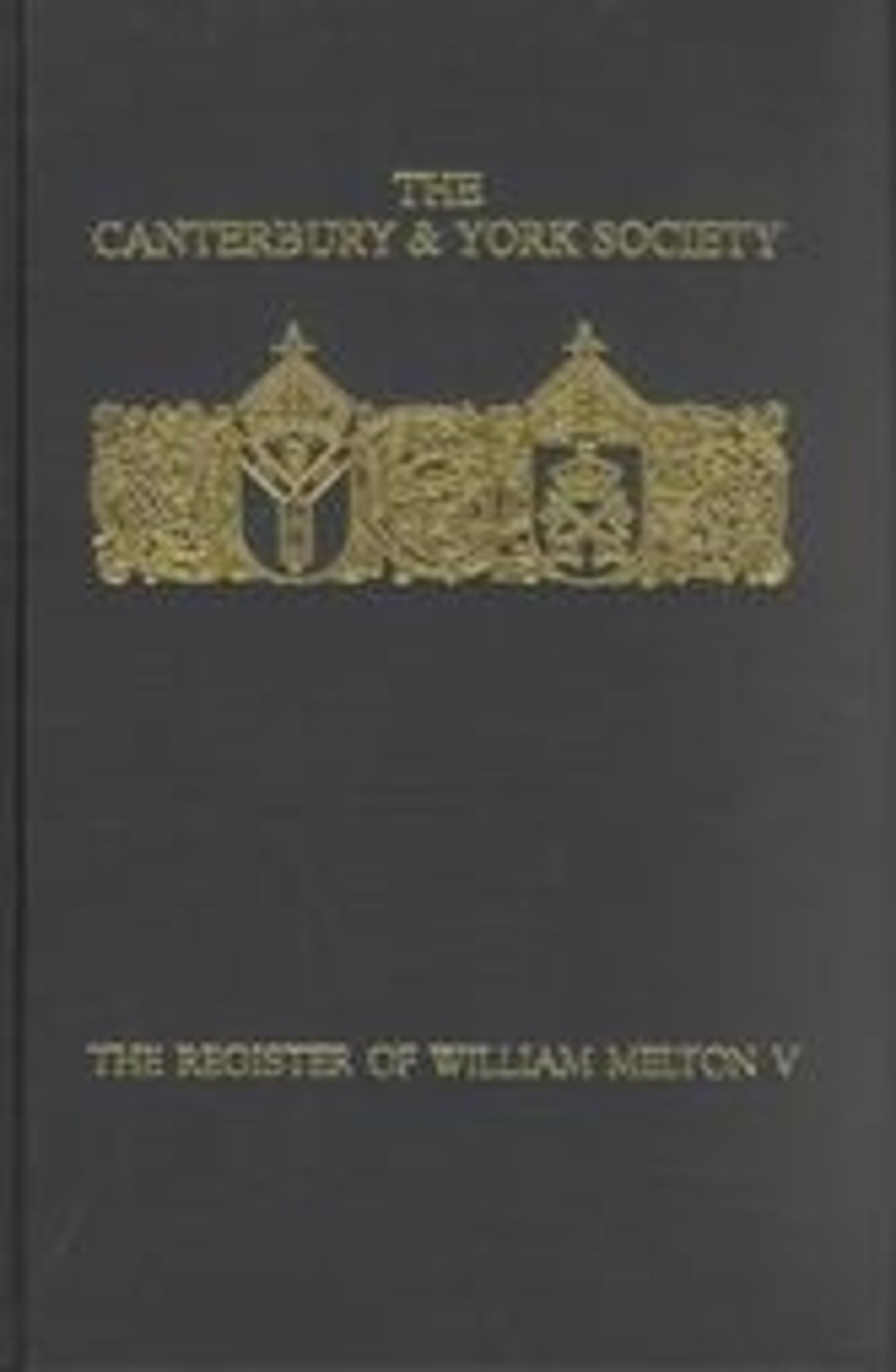 Cover image for The Register of William Melton, Archbishop of York, 1317-1340, V ISBN 9780907239635