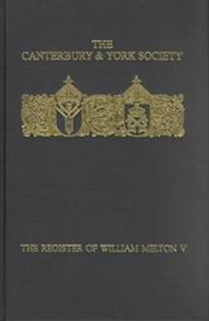 Book cover image for The Register of William Melton, Archbishop of York, 1317-1340, V ISBN: 9780907239635