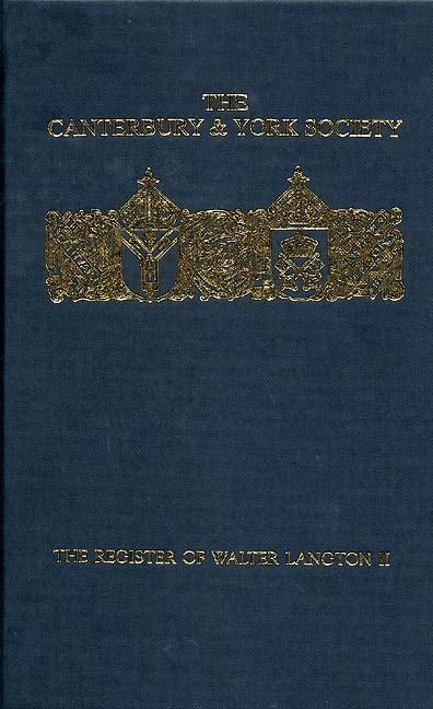 Book cover image for The Register of Walter Langton, Bishop of Coventry and Lichfield, 1296-1321: volume II ISBN: 9780907239673