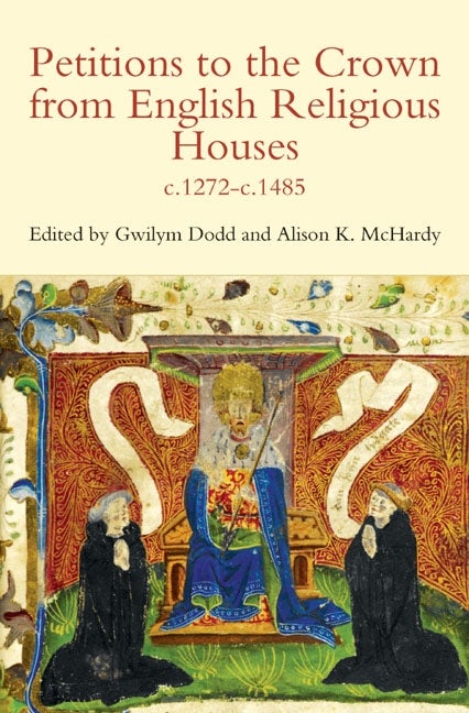 Book cover image for Petitions to the Crown from English Religious Houses, c.1272-c.1485 ISBN: 9780907239727