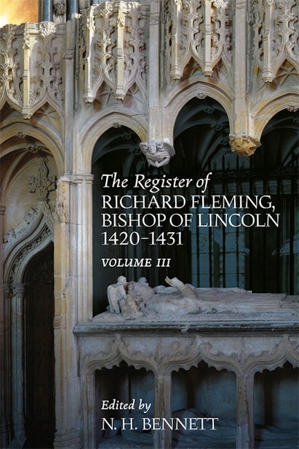 Book cover image for The Register of Richard Fleming Bishop of Lincoln 1420-1431: III ISBN: 9780907239864