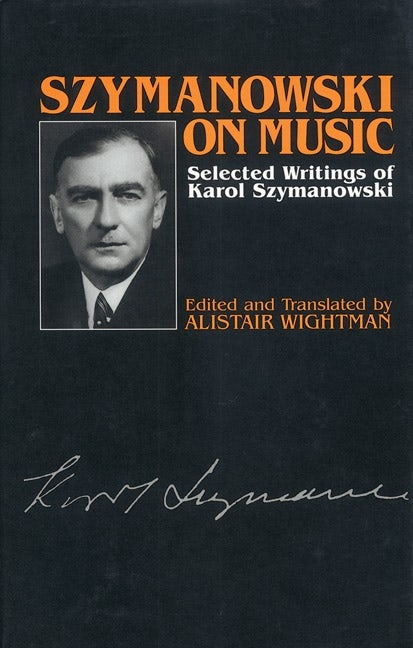 Book cover image for Szymanowski on Music ISBN: 9780907689386