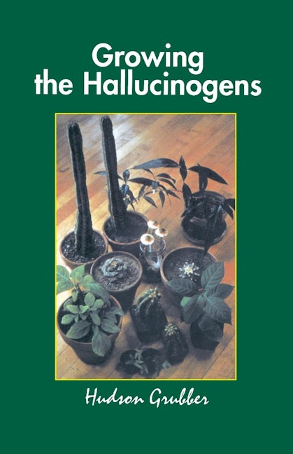 Book cover image for Growing the Hallucinogens ISBN: 9780914171478