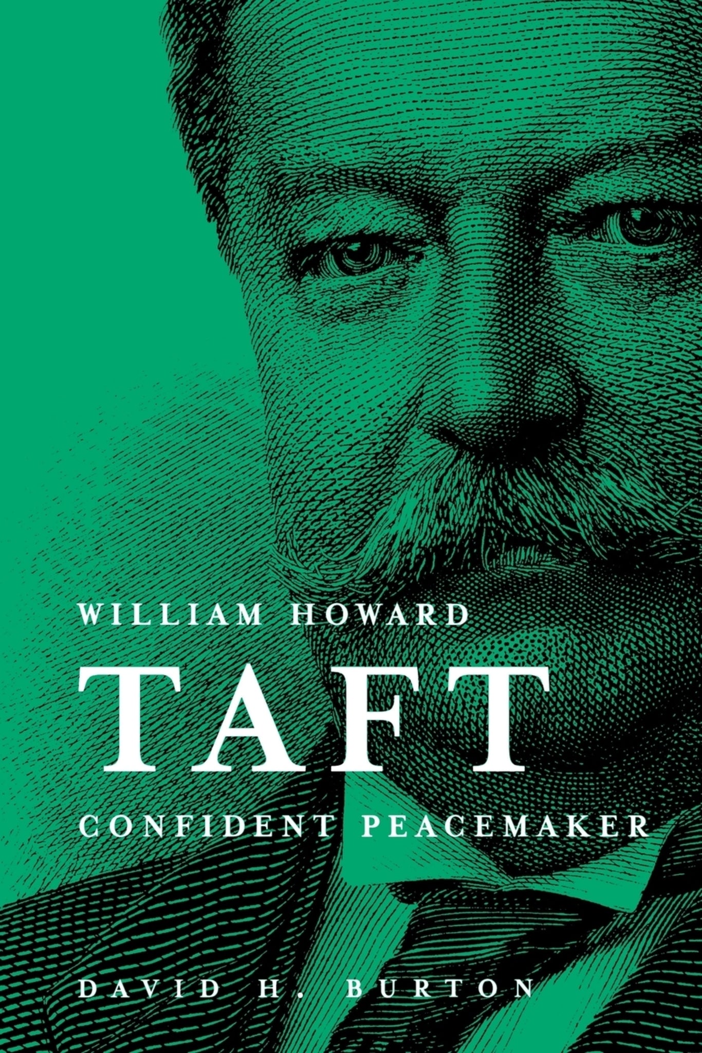 Cover image for William Howard Taft: Confident Peacemaker ISBN 9780916101503