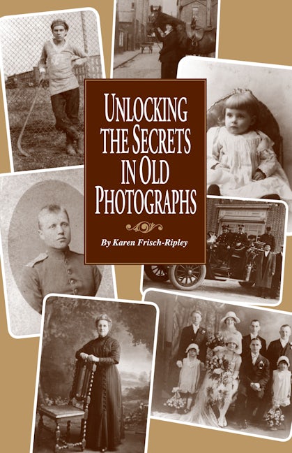 Book cover image for Unlocking the Secrets in Old Photographs ISBN: 9780916489502