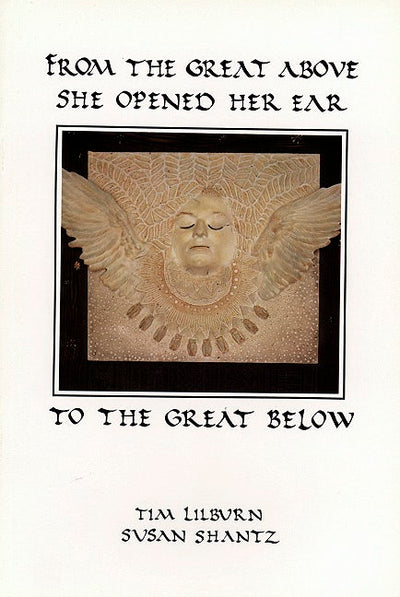 Cover image for From the Great Above She Opened Her Ear to the Great Below, isbn: 9780919626393