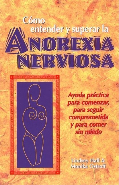 Book cover image for Como entender y superar la anorexia nervosa ISBN: 9780936077390