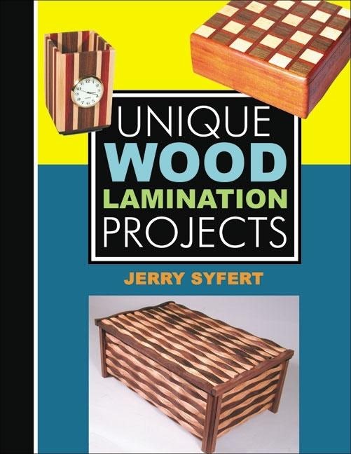 Book cover image for Unique Wood Lamination Projects ISBN: 9780941936880