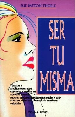 Book cover image for Ser Tu Misma ISBN: 9780943233963