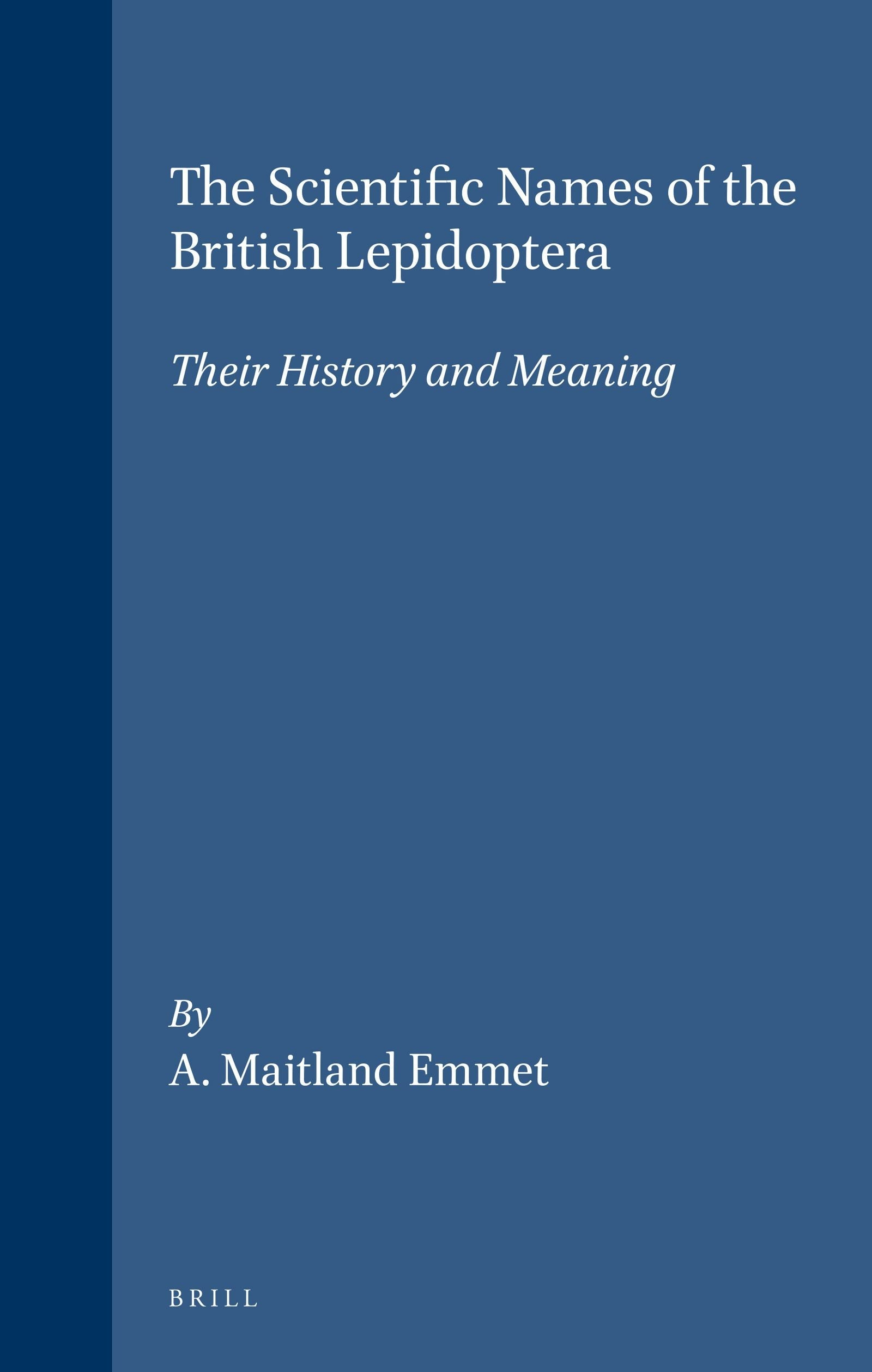 Book cover image for The Scientific Names of the British Lepidoptera ISBN: 9780946589289