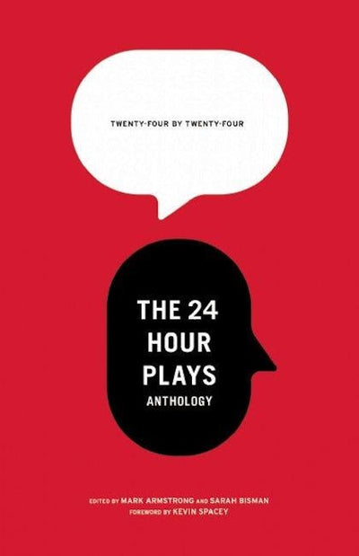 24 by 24: The 24 Hour Plays Anthology