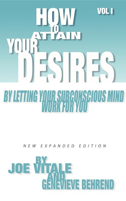 Book cover image for How to Attain Your Desires by Letting Your Subconscious Mind Work for You, Volume 1 ISBN: 9780975857083
