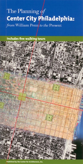 Book cover image for The Planning of Center City Philadelphia: From William Penn to the Present ISBN: 9780979378706