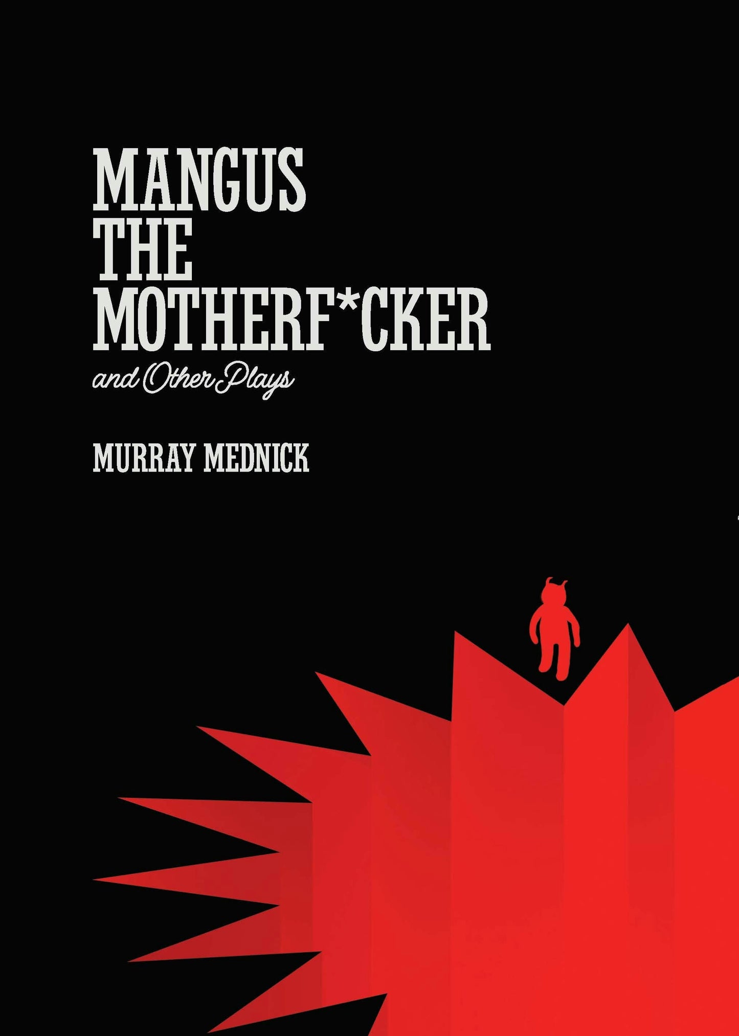 Book cover image for Mangus the Motherf*cker and Other Plays ISBN: 9780990725657