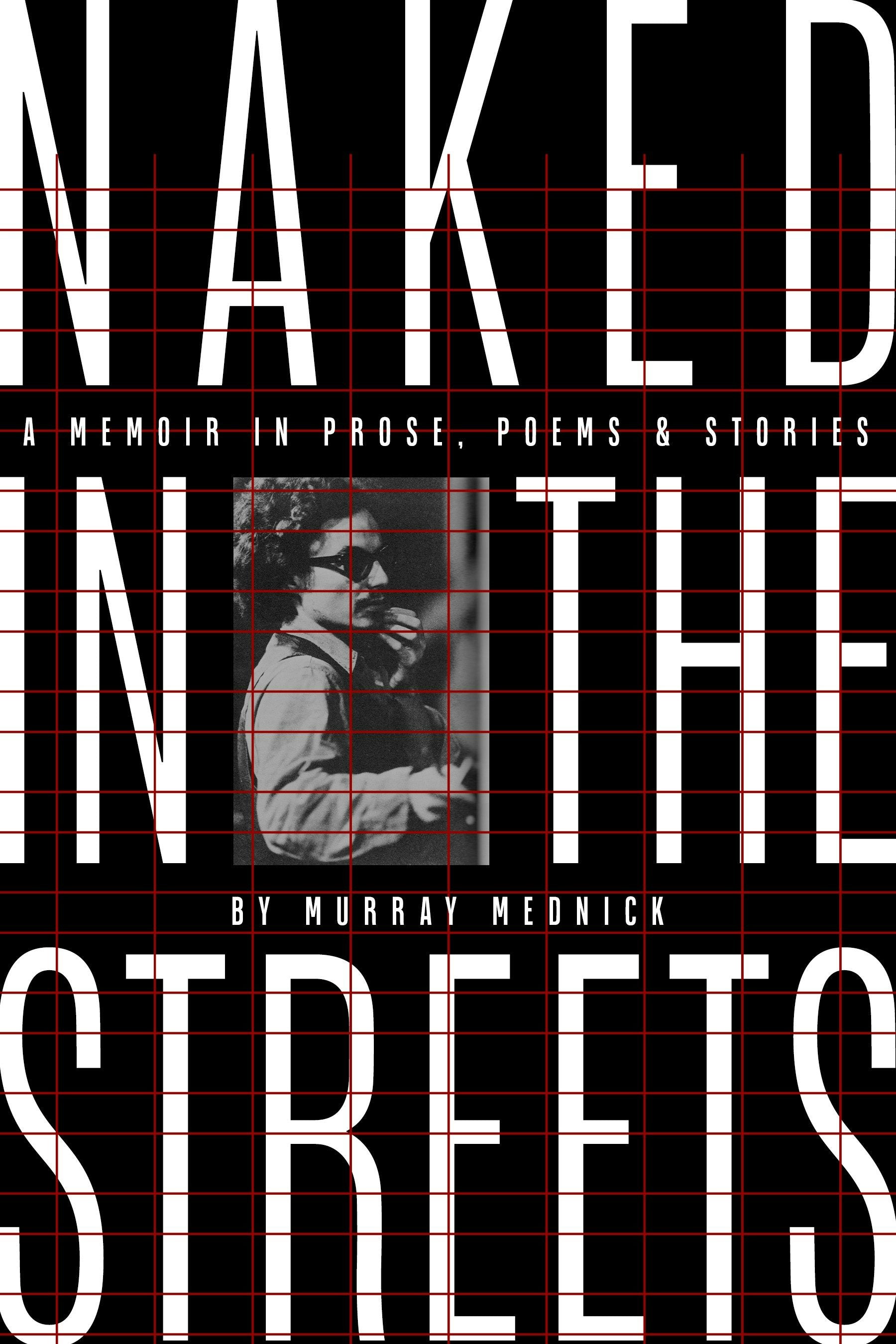 Naked in the Streets: A Memoir in Prose, Poems & Stories