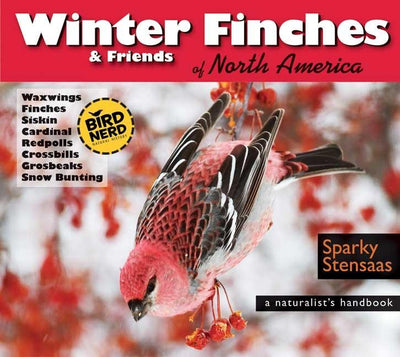 Cover image for Winter Finches & Friends of North America, isbn: 9780990915812