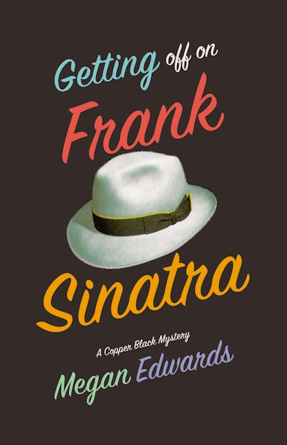 Book cover image for Getting Off On Frank Sinatra ISBN: 9780997236903