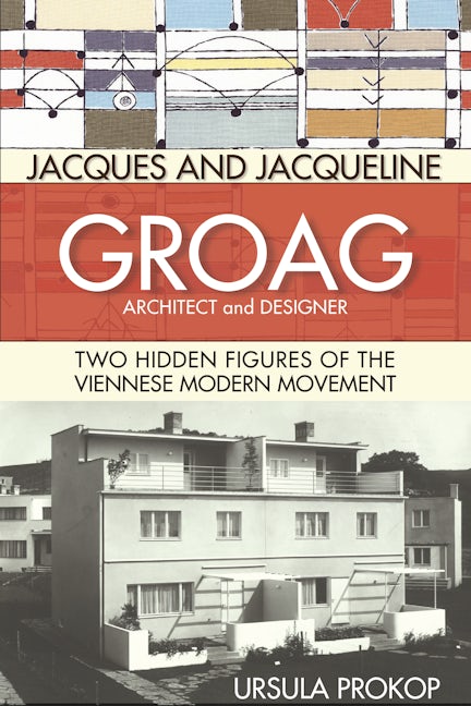 Book cover image for Jacques and Jacqueline Groag, Architect and Designer ISBN: 9780999754436