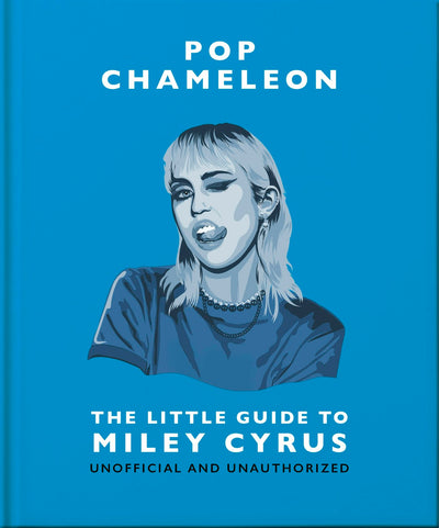 Cover image for Pop Chameleon: The Little Guide to Miley Cyrus, isbn: 9781035420933